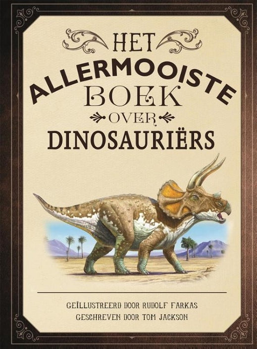 Het allermooiste boek over dinosauriers 8 jr+