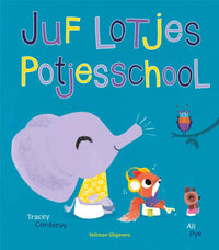 Juf Lotjes potjesschool 3jr+