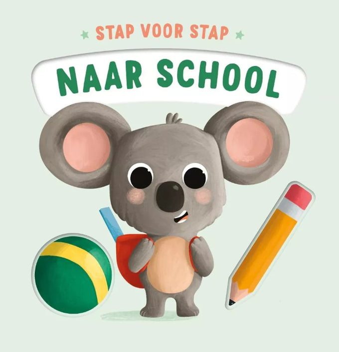 Naar school - stap voor stap 1 jr+