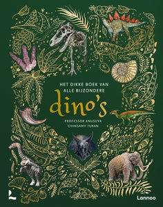 Het dikke boek van alle bijzondere dino's 7jr+